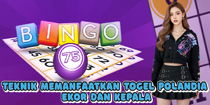 Teknik Memanfaatkan Togel Polandia Ekor Dan Kepala