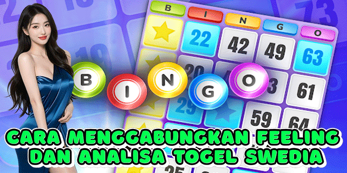 Cara Menggabungkan Feeling Dan Analisa Togel Swedia