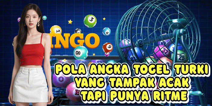 Pola Angka Togel Turki Yang Tampak Acak Tapi Punya Ritme