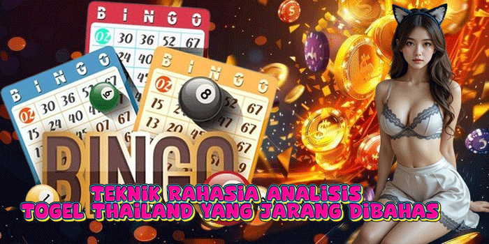 Teknik Rahasia Analisis Togel Thailand Yang Jarang Dibahas